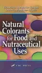 Natural Colorants for Food and Nutraceutical Uses cover