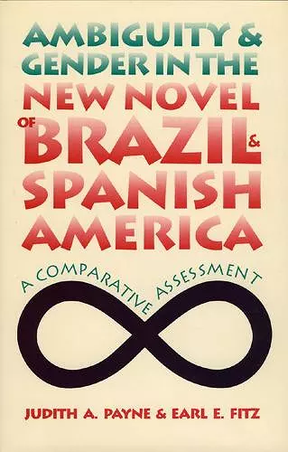 Ambiguity and Gender in the New Novel of Brazil and Spanish America cover