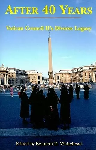 After Forty Years – Vatican Council II`s Diverse Legacy cover