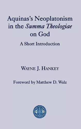 Aquinas′s Neoplatonism in the Summa Theologiae o – A Short Introduction cover