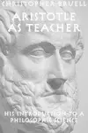 Aristotle as Teacher – His Introduction to a Philosophic Science cover