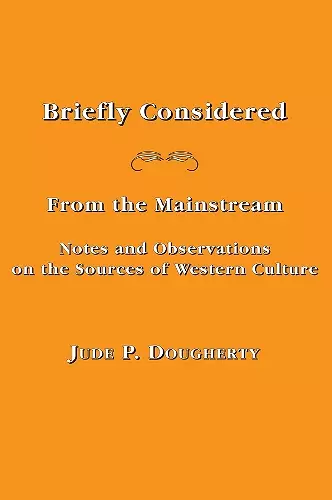 Briefly Considered – From the Manstream: Notes and Observations on the Sources of Western Culture cover