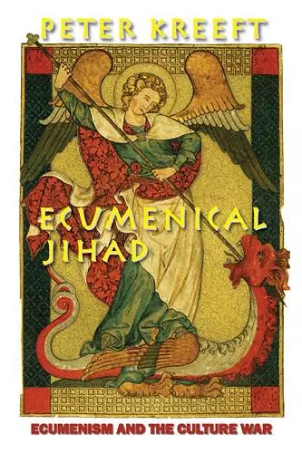 Ecumenical Jihad – Ecumenism and the Culture War cover