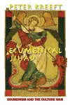 Ecumenical Jihad – Ecumenism and the Culture War cover