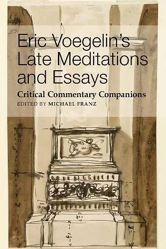 Eric Voegelin`s Late Meditations and Essays – Critical Commentary Companions cover
