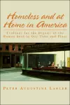 Homeless and at Home in America – Evidence for the Dignity of the Human Soul in Our Time and Place cover