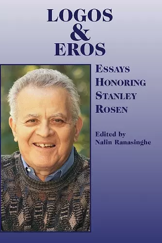 Logos and Eros – Essays Honoring Stanley Rosen cover