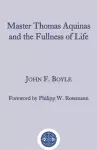 Master Thomas Aquinas and the Fullness of Life cover