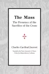 The Mass – The Presence of the Sacrifice of the Cross cover