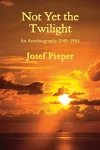 Not Yet the Twilight – An Autobiography 1945–1964 cover