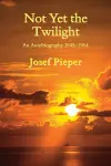 Not Yet the Twilight – An Autobiography 1945–1964 cover