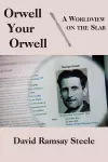 Orwell Your Orwell – A Worldview on the Slab cover