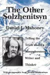 The Other Solzhenitsyn – Telling the Truth about a Misunderstood Writer and Thinker cover