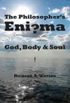 The Philosopher`s Enigma – God, Body and Soul cover