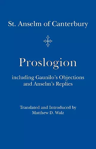 Proslogion – including Gaunilo Objections and Anselm`s Replies cover