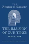 The Religion of Humanity – The Illusion of Our Times cover
