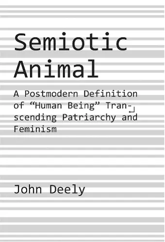 Semiotic Animal – A Postmodern Definition of "Human Being" Transcending Patriarchy and Feminism cover