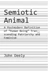 Semiotic Animal – A Postmodern Definition of "Human Being" Transcending Patriarchy and Feminism cover