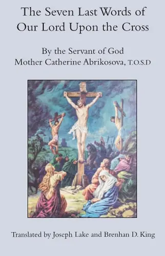 The Seven Last Words of Our Lord Upon the Cross cover