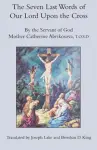 The Seven Last Words of Our Lord Upon the Cross cover