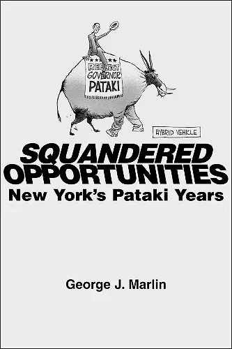 Squandered Opportunities – New York`s Pataki Years cover