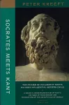 Socrates Meets Kant – The Father of Philosophy Meets His Most Influential Modern Child cover