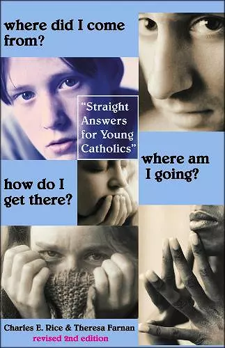 Where Did I Come From? Where Am I Going? How Do – Straight Talk for Young Catholics cover