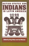 Nation-States and Indians in Latin America cover