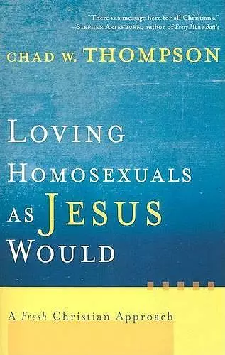 Loving Homosexuals as Jesus Would cover