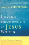 Loving Homosexuals as Jesus Would cover