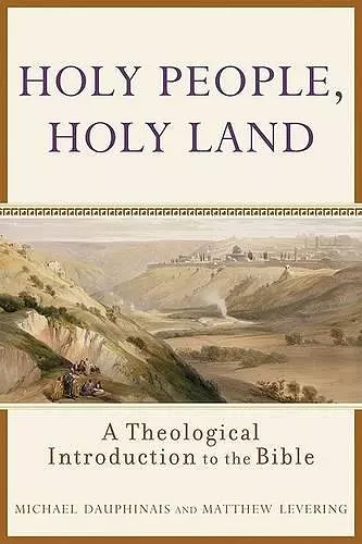 Holy People, Holy Land – A Theological Introduction to the Bible cover