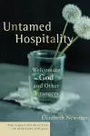 Untamed Hospitality – Welcoming God and Other Strangers cover