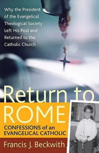 Return to Rome – Confessions of an Evangelical Catholic cover