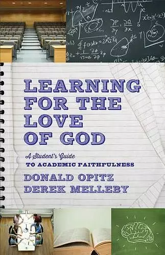 Learning for the Love of God – A Student`s Guide to Academic Faithfulness cover