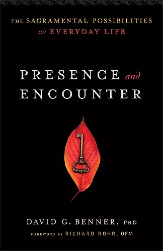 Presence and Encounter – The Sacramental Possibilities of Everyday Life cover