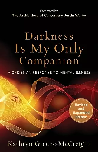 Darkness Is My Only Companion – A Christian Response to Mental Illness cover