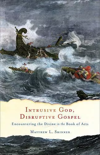 Intrusive God, Disruptive Gospel – Encountering the Divine in the Book of Acts cover