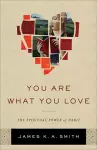 You Are What You Love – The Spiritual Power of Habit cover