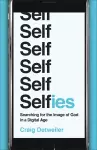 Selfies – Searching for the Image of God in a Digital Age cover