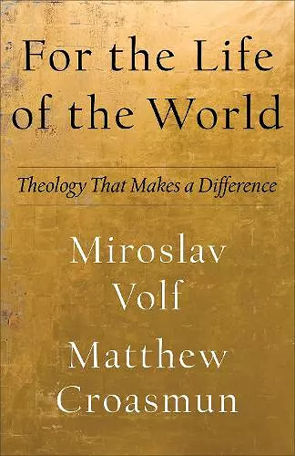 For the Life of the World – Theology That Makes a Difference cover