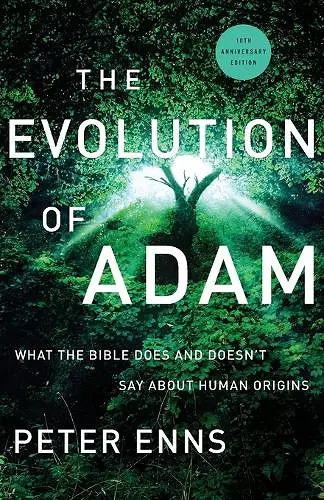 The Evolution of Adam – What the Bible Does and Doesn`t Say about Human Origins cover