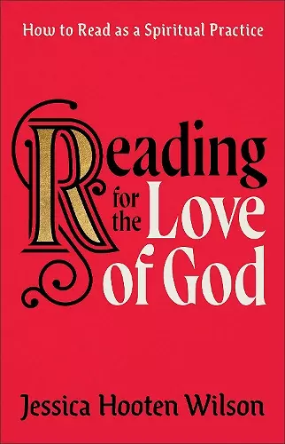 Reading for the Love of God – How to Read as a Spiritual Practice cover