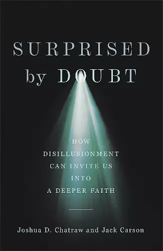 Surprised by Doubt – How Disillusionment Can Invite Us into a Deeper Faith cover