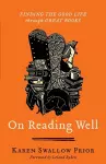 On Reading Well – Finding the Good Life through Great Books cover
