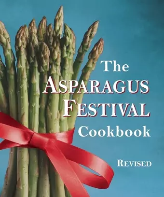 The Asparagus Festival Cookbook cover