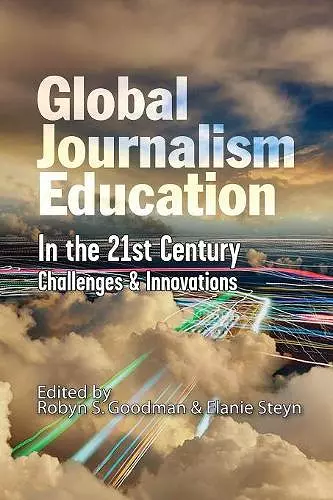 Global Journalism Education In the 21st Century cover