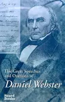 The Great Speeches and Orations of Daniel Webster cover