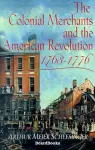 The Colonial Merchants and the American Revolution, 1763-1776 cover