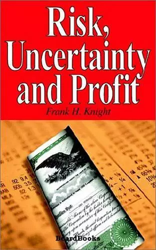 Risk, Uncertainty and Profit cover