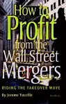 How to Profit from the Wall Street Mergers cover